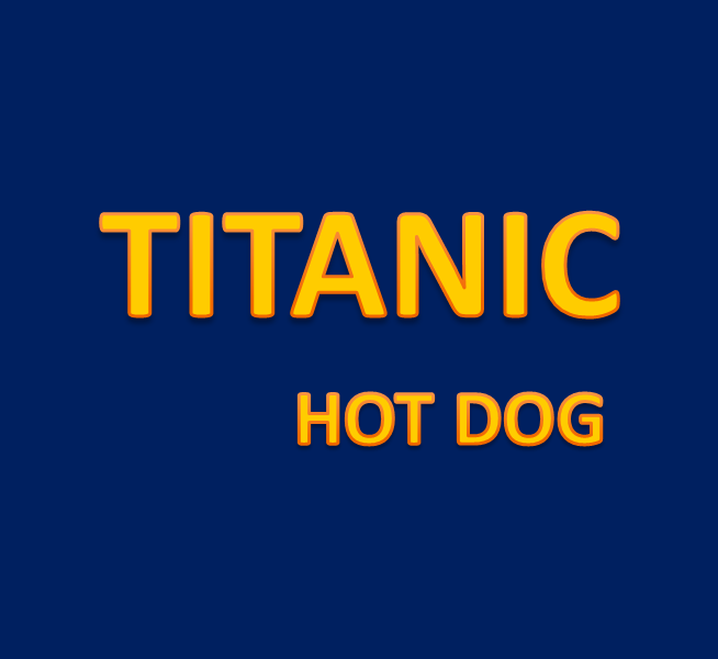 Titanic Hot Dog